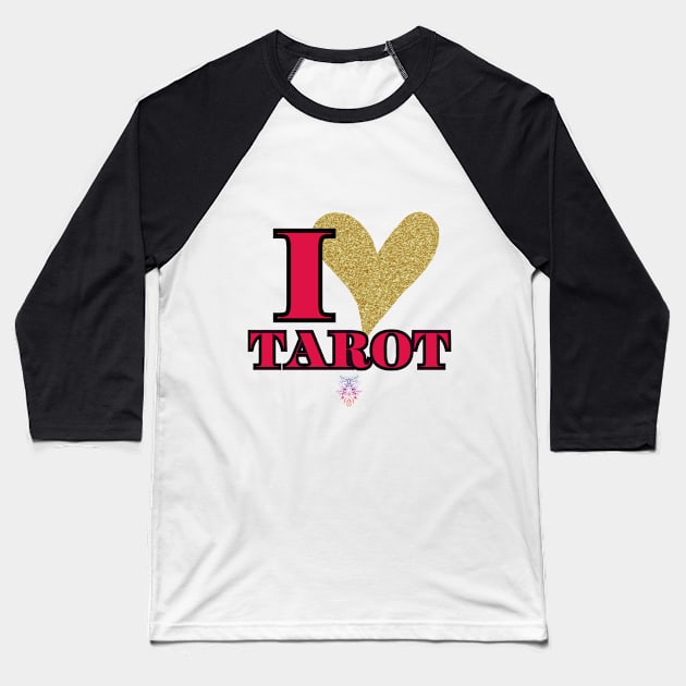 I LOVE TAROT Baseball T-Shirt by Naturally Divine Goddess Tarot